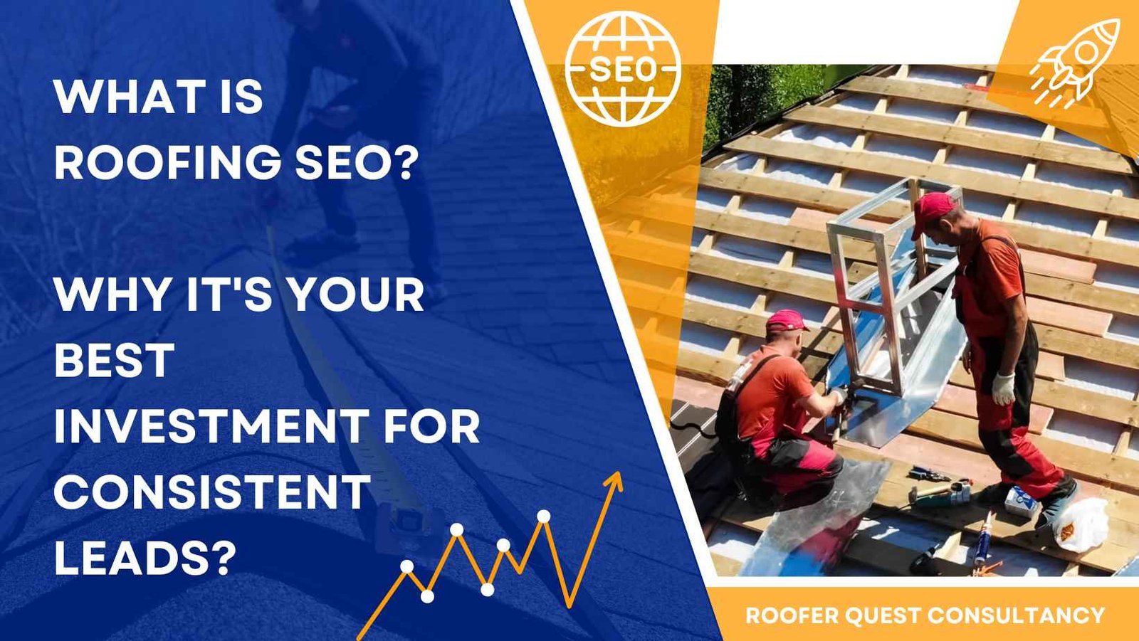 What is Roofing SEO and Why It's Your Best Investment for Consistent Leads